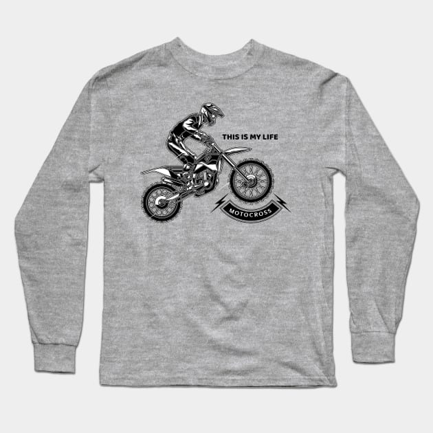 With motocross I've found that passion becomes your identity and that identity breaks all barriers. Long Sleeve T-Shirt by Your_wardrobe